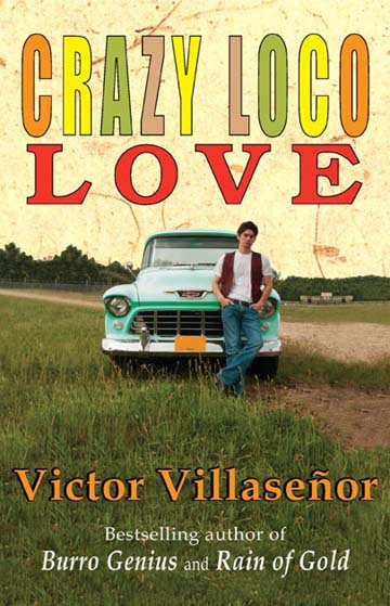 Crazy Loco Love The latest novel by Victor Vaillasenor a coming of age 