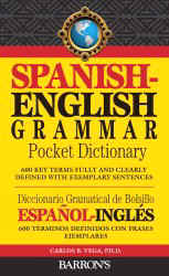 Spanish-English Grammar Pocket Dictionary: 600 Key Terms Fully and Clearly Defined with Exemplary Sentences